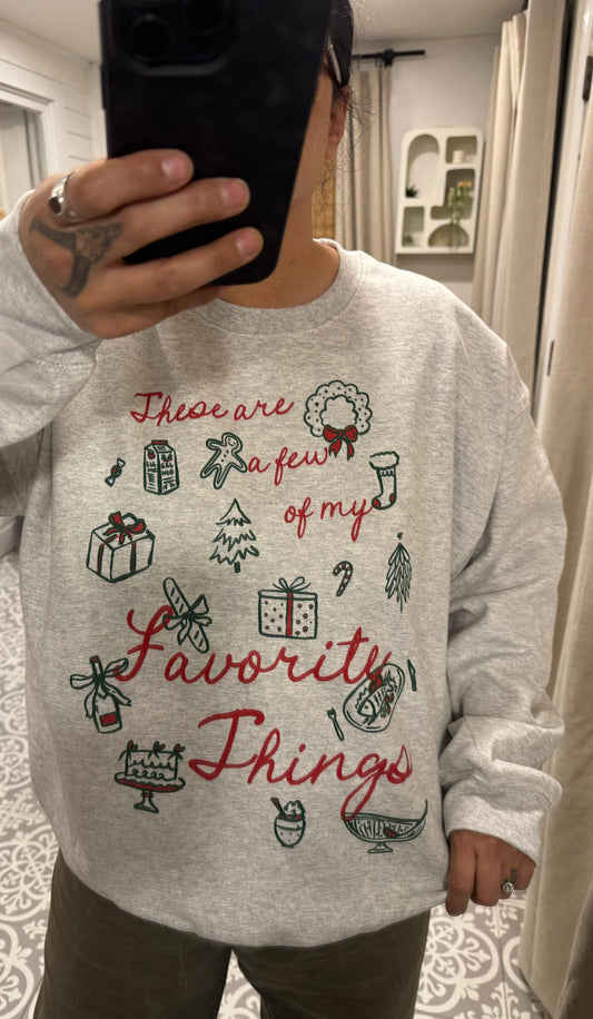 These are a few of my favorite things crewneck sweatshirt