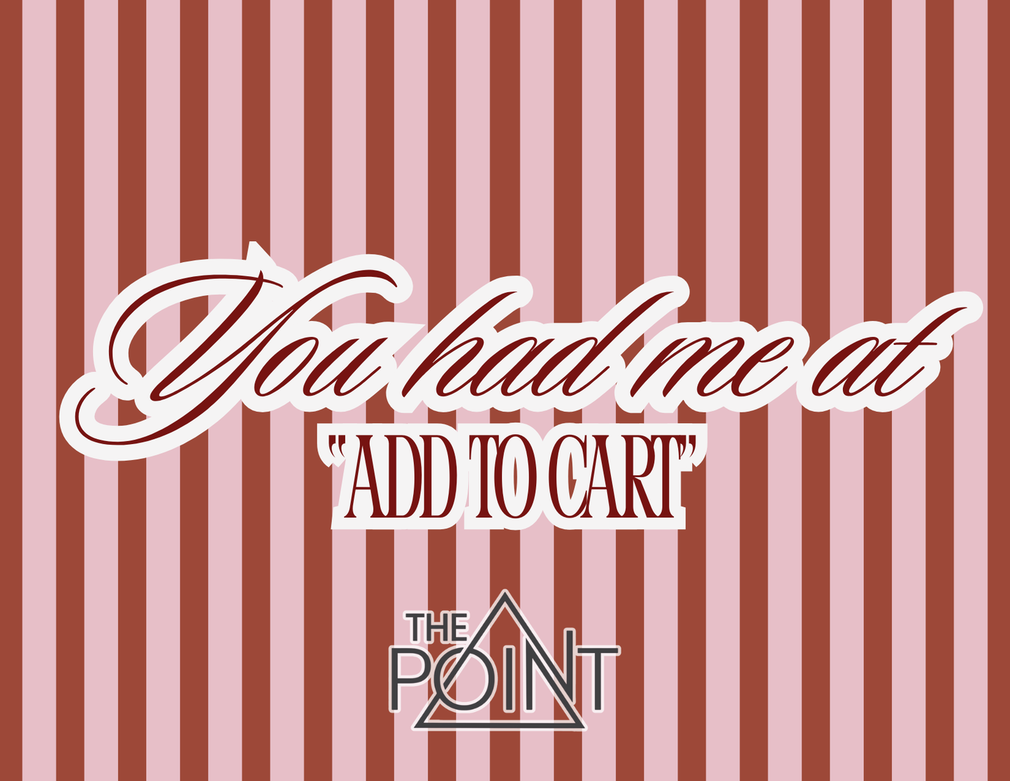 Gift Card- You Had me at “Add to Cart”